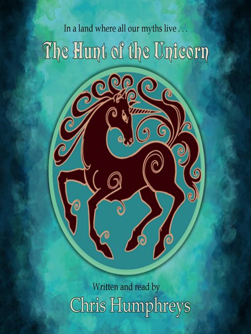 Title details for The Hunt of the Unicorn by Chris Humphreys - Available